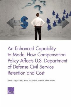 An Enhanced Capability to Model How Compensation Policy Affects U.S. Department of Defense Civil Service Retention and Cost - Knapp, David; Asch, Beth J; Mattock, Michael G