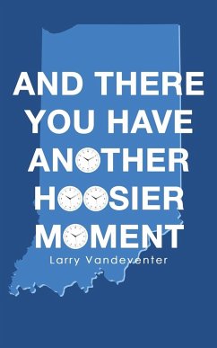 And There You Have Another Hoosier Moment - Vandeventer, Larry