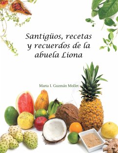 Santigüos, recetas y recuerdos de la abuela Liona - Guzmán Mollet, Marta I.