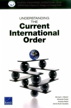 Understanding the Current International Order - Mazarr, Michael J; Priebe, Miranda; Radin, Andrew
