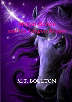 Megan Button and the Dragon Keeper Celebratory Edition - Boulton, M. T.