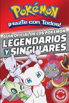 Guía Oficial de Los Pokémon Legendarios Y Singulares / Official Guide to Legend Ary and Mythical Pokemon - Varios Autores