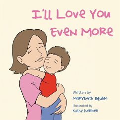 ILL LOVE YOU EVEN MORE - Bluhm, Marybeth