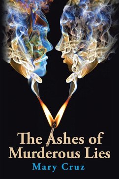 The Ashes of Murderous Lies - Cruz, Mary