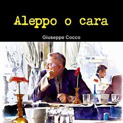 Aleppo o cara - Cocco, Giuseppe
