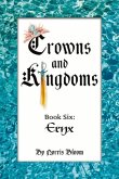 Crowns and Kingdoms: Book Six: Eryx Volume 6