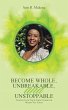 Become Whole, Unbreakable, and... - Bild 1