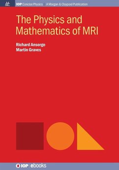 The Physics and Mathematics of MRI - Ansorge, Richard; Graves, Martin