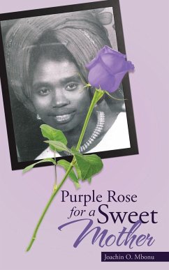 Purple Rose for a Sweet Mother - Mbonu, Joachin O.