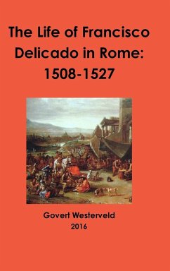 The Life of Francisco Delicado in Rome - Westerveld, Govert