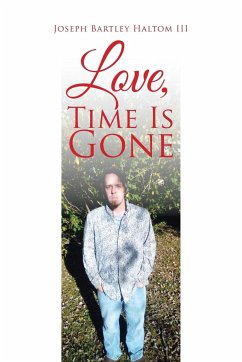 Love, Time Is Gone - Haltom III, Joseph Bartley