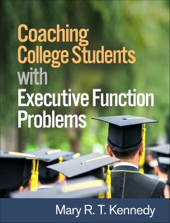 Coaching College Students with Executive Function Problems - Kennedy, Mary R T