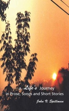 A Life's Journey in Prose, Songs and Short Stories