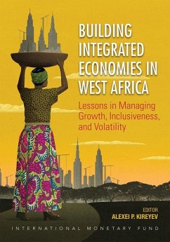 Building Integrated Economies in West Africa: Lessons in Managing Growth, Inclusiveness, and Volatility