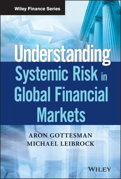 Understanding Systemic Risk in Global Financial Markets - Gottesman, Aron;Leibrock, Michael