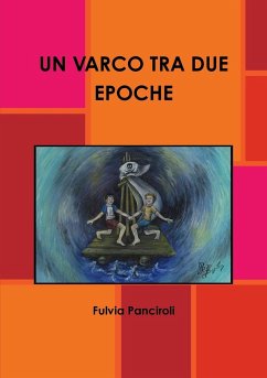 UN VARCO TRA DUE EPOCHE - Panciroli, Fulvia