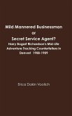 Mild Mannered Businessman or Secret Service Agent? Harry Bogart Richardson's Mid-Life Adventure Tracking Counterfeiters in Denver! 1908-1909