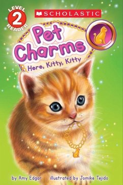 Pet Charms #3: Here, Kitty, Kitty (Scholastic Reader, Level 2) - Edgar, Amy