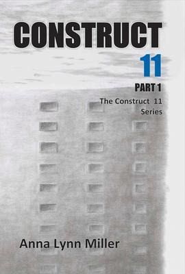 Construct 11 Part 1: Volume 1 Construct 11 Part 1: Volume 1