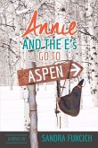 Annie and the E's Go to Aspen: Volume 1