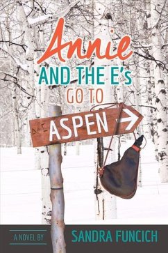 Annie and the E's Go to Aspen: Volume 1 - Funcich, Sandra