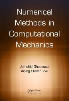 Numerical Methods in Computational Mechanics - Ghaboussi, Jamshid (University of Illinois at Urbana-Champaign, USA); Wu, Xiping Steven (Shell International Exploration & Production Inc.
