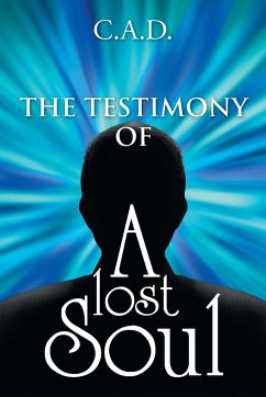 The Testimony Of A Lost Soul - C. A. D.