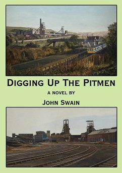 Digging Up The Pitmen - Swain, John