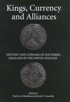 Kings, Currency and Alliances - Blackburn, Mark A.S. / Dumville, David N. (eds.)