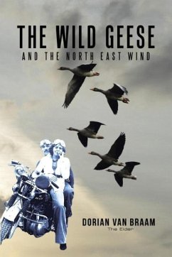 The Wild Geese and the North East Wind - Braam (The Elder), Dorian van