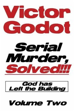 SERIAL MURDER SOLVED - GOD HAS - Godot, Victor
