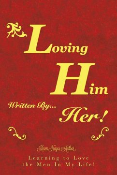 Loving Him..................... written by Her - Lady K