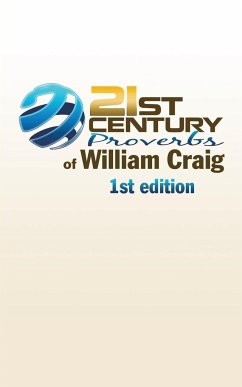 21st Century Proverbs of William Craig - Craig, William