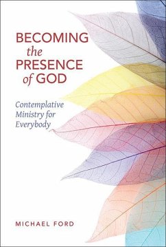 Becoming the Presence of God - Ford, Michael