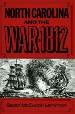 North Carolina and the War of 1812 - Lemmon, Sarah Mcculloh