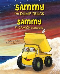 Sammy the Dump Truck / Sammy el Camión Volquete (English and Spanish Edition) - Weitzel, Nancy