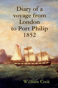 Diary of a voyage from London to Port Philip 1852 - Cook, William