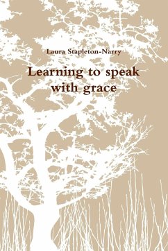 Learning to speak with grace - Stapleton-Narry, Laura