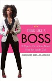Think Like a Boss: 31 Tips to Grow Your Brand from the Inside Out Volume 1
