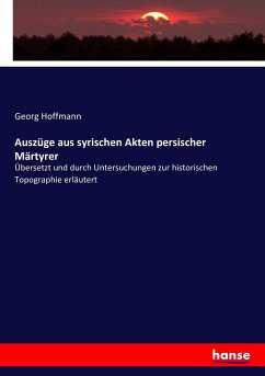 Auszüge aus syrischen Akten persischer Märtyrer - Hoffmann, Georg