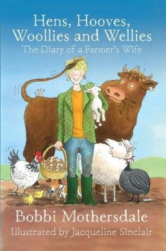 Hens, Hooves, Woollies and Wellies: The Diary of a Farmer's Wife - Mothersdale, Bobbi