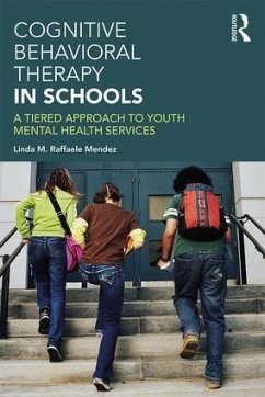 Cognitive Behavioral Therapy in Schools - Raffaele Mendez, Linda