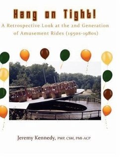 Hang on Tight! A Retrospective Look at the 2nd Generation of Amusement Rides (1950s-1980s) - Kennedy, Jeremy