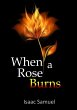 When A Rose Burns - Bild 1