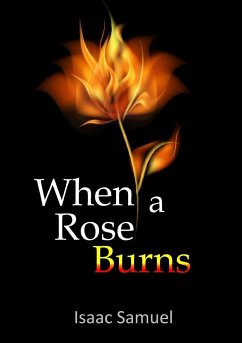 When A Rose Burns - Samuel, Isaac