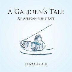 A Galjoen's Tale: An African Fish's Fate - Gani, Faizaan