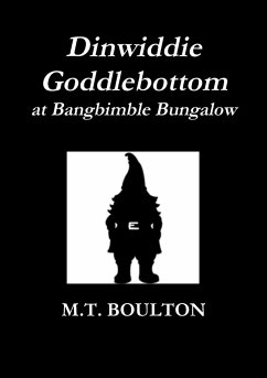 Dinwiddie Goddlebottom at Bangbimble Bungalow Classic Edition - Boulton, M. T.