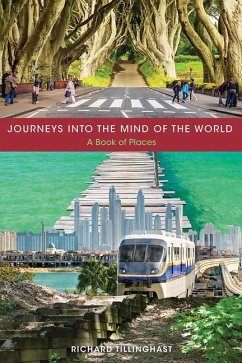 Journeys Into the Mind of the World: A Book of Places - Tillinghast, Richard