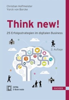 Think new!25 Erfolgsstrategien im digitalen Business, m. 1 Buch, m. 1 E-Book - Hoffmeister, Christian;Borcke, Yorck