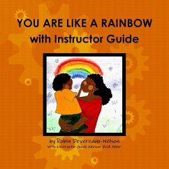 YOU ARE LIKE A RAINBOW with Instructor Guide - Devereaux-Nelson, Robin